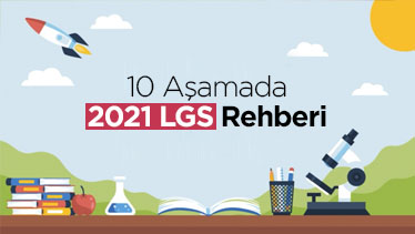 10 Aşamada 2021 LGS Rehberi