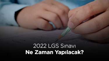 2022 LGS Sınavı Ne Zaman Yapılacak?